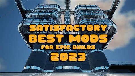 satisfactory mod|best satisfactory mods 2023.